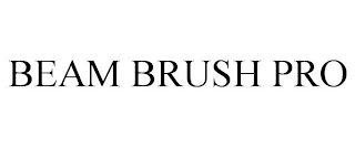 BEAM BRUSH PRO