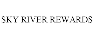 SKY RIVER REWARDS