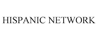 HISPANIC NETWORK