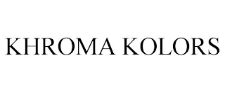 KHROMA KOLORS