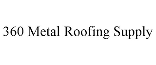 360 METAL ROOFING SUPPLY