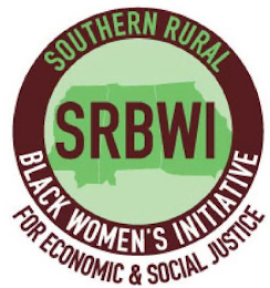 SOUTHERN RURAL BLACK WOMEN'S INITIATIVE SRBWI FOR ECONOMIC & SOCIAL JUSTICE