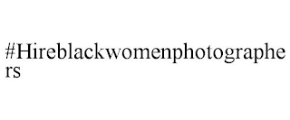 #HIREBLACKWOMENPHOTOGRAPHERS