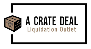 A CRATE DEAL A CRATE DEAL LIQUIDATION OUTLET