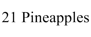 21 PINEAPPLES