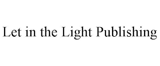 LET IN THE LIGHT PUBLISHING