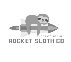 GO FAST · BE CHILL ROCKET SLOTH CO