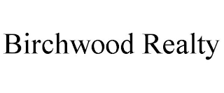 BIRCHWOOD REALTY