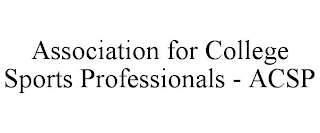 ASSOCIATION FOR COLLEGE SPORTS PROFESSIONALS - ACSP