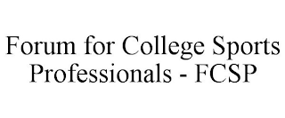 FORUM FOR COLLEGE SPORTS PROFESSIONALS - FCSP