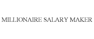 MILLIONAIRE SALARY MAKER