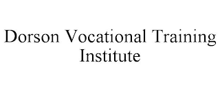 DORSON VOCATIONAL TRAINING INSTITUTE