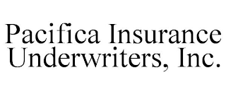 PACIFICA INSURANCE UNDERWRITERS, INC.