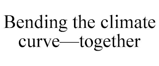 BENDING THE CLIMATE CURVE-TOGETHER