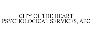 CITY OF THE HEART PSYCHOLOGICAL SERVICES, APC