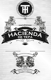 HT HACIENDA DE TEPA HECHO EN MEXICO