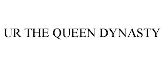 UR THE QUEEN DYNASTY