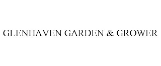 GLENHAVEN GARDEN & GROWER