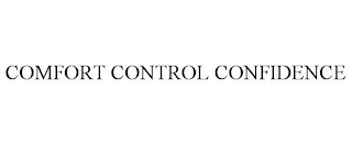 COMFORT CONTROL CONFIDENCE