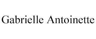 GABRIELLE ANTOINETTE
