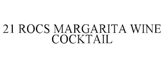 21 ROCS MARGARITA WINE COCKTAIL