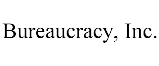 BUREAUCRACY, INC.