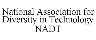 NATIONAL ASSOCIATION FOR DIVERSITY IN TECHNOLOGY NADT