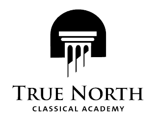 TRUE NORTH CLASSICAL ACADEMY