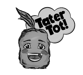 TATER TOT!