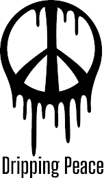 DRIPPING PEACE