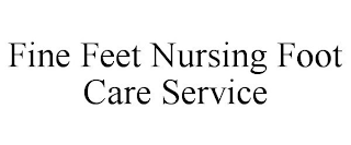 FINE FEET NURSING FOOT CARE SERVICE