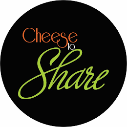 CHEESE TO SHARE