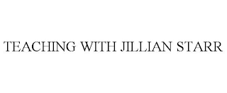 TEACHING WITH JILLIAN STARR