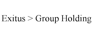 EXITUS > GROUP HOLDING