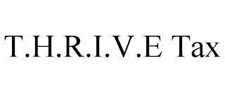 T.H.R.I.V.E TAX