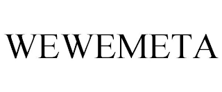 WEWEMETA