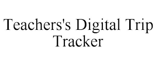 TEACHERS'S DIGITAL TRIP TRACKER