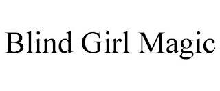 BLIND GIRL MAGIC
