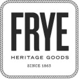 FRYE HERITAGE GOODS SINCE 1863