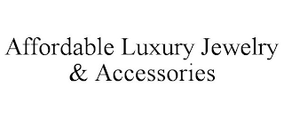 AFFORDABLE LUXURY JEWELRY & ACCESSORIES