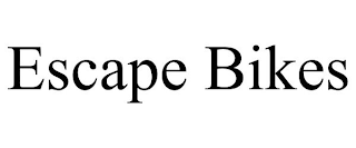 ESCAPE BIKES