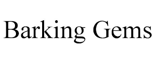 BARKING GEMS