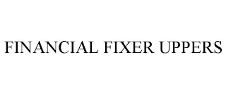 FINANCIAL FIXER UPPERS