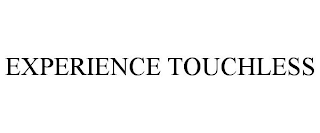 EXPERIENCE TOUCHLESS