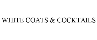 WHITE COATS & COCKTAILS