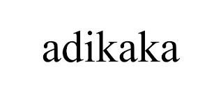 ADIKAKA