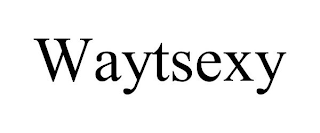 WAYTSEXY