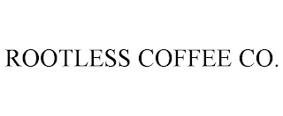 ROOTLESS COFFEE CO.