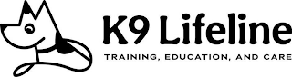 K9 LIFELINE TRAINING, EDUCATION AND CARE