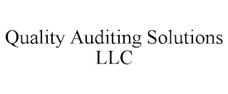 QUALITY AUDITING SOLUTIONS LLC